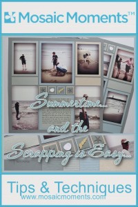 Summertime... and the Scrapping is Easy  Tips for Mosaic Moments Scrapbook Grids