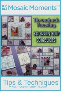 Mosaic Moments Throwback Tuesday Scrapping your Collections   Ideas for creating a layout that focus' on your favorite collections. featuring Daisy Set Die, Scallop dot die Set and Die Set A 