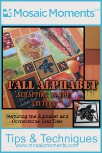 Fall Alphabet Scrapping by the Letters  Using the Alphabet and Cornerstone Leaf Dies 