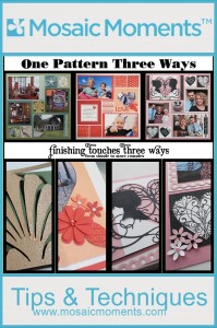 One Pattern Three Ways. Finishing Touches Three Ways from simple to more complex