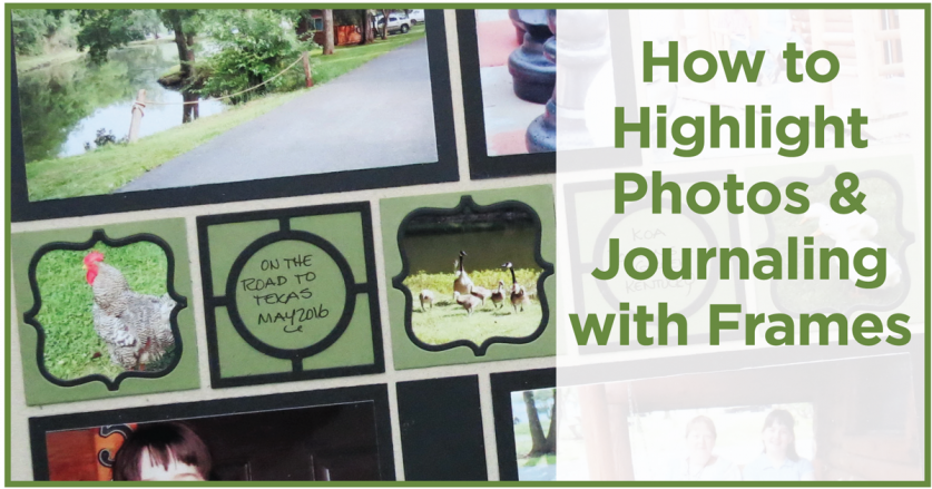 How to Highlight Your Photos & Journaling with Frames