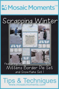 MM Scrapping Winter featuring Mittens Border Die Set and Snowflake Set 1