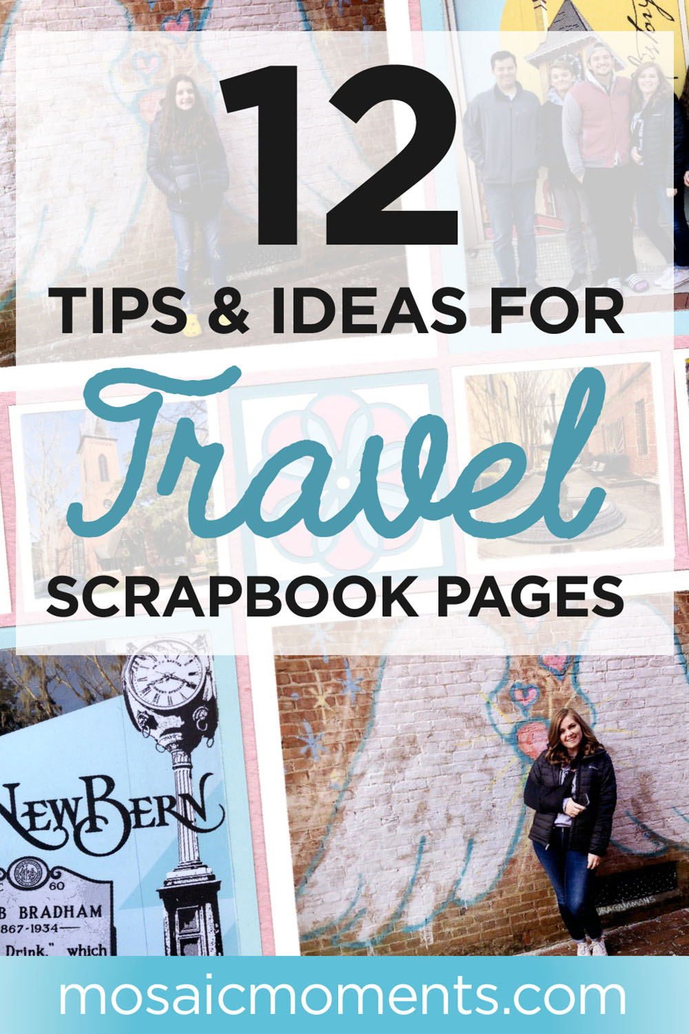 12 Tips & Ideas for Travel Scrapbook Pages - Mosaic Moments Page